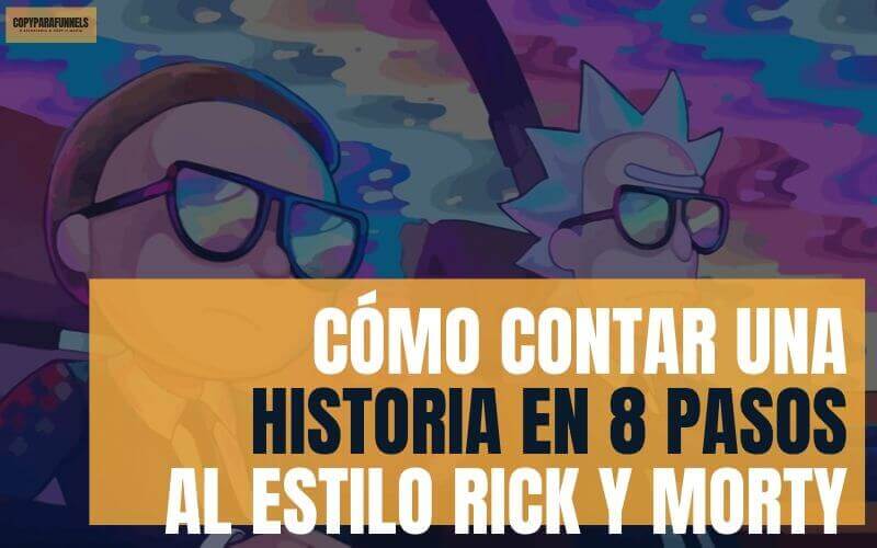 Cómo contar una historia en 8 pasos al estilo Rick y Morty